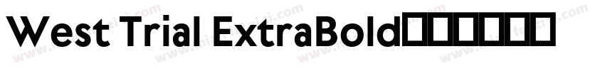 West Trial ExtraBold字体转换
